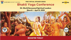 “Grace in an Age of Distraction”: A Global Bhakti Yoga Conference in Collaboration with Harvard Divinity School