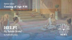 COMING OF AGE #36 – Help! My Bubble Broke!