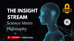 BIHS to Launch New Podcast Series “The Insight Stream: Science Meets Philosophy”