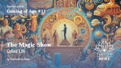 Coming of Age #11 – The Magic Show Called Life