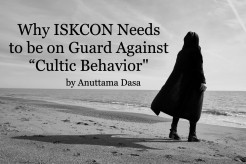 Why ISKCON Needs to be on Guard Against “Cultic Behavior”