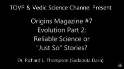 Origins Magazine #7 - Evolution Part 2: Reliable Science or "Just So" Stories?