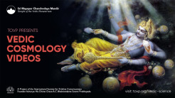 TOVP Vedic Cosmology Videos