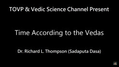 TOVP & Vedic Science Channel Present      Dr. Richard L. Thompson (Sadaputa Dasa)