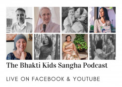 The Bhakti Kids Sangha Podcast -- Live on Facebook & Youtube