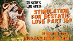 Stimulation for Ecstatic Love Part 169 – Sri Radha’s Eyes Part 9