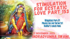 Stimulation for Ecstatic Love Part 153 – Please Let Me Serve Sri Radha’s Lotus Feet