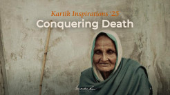Conquering Death – Kartik Inspirations 2025 