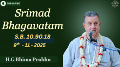 Srimad Bhagavatam Class 10.90.18 | By H.G Bhima Prabhu | 9th Nov 2025
