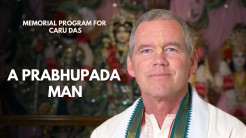 A Prabhupada Man | Memorial program for Caru Das