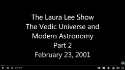 Laura Lee Radio Show - The Vedic Cosmos and Modern Astronomy, Part 2
