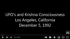 TOVP & VEDIC SCIENCE CHANNEL PRESENT -- UFO's and Krishna Consciousness (L.A. 12/5/92)