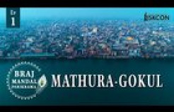 VIDEO: Vrindavan Web Series: Mathura - Gokul | Braj Mandal Parikrama